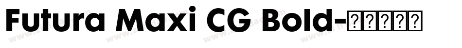 Futura Maxi CG Bold字体转换